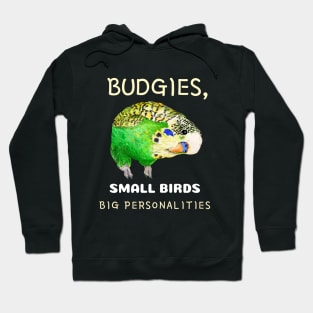 Budgies Small Birds Big Personalities Budgie Lover Hoodie